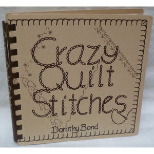 Vintage 1981 Crazy Quilt Stiches by Dorothy Bond